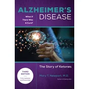 Alzheimers Disease: What If There Was a Cure (3rd Edition)