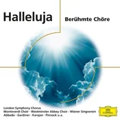 HALLELUJA/BERUHMTE CHORE/ABBADO/GARDINER/PINOCK