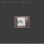 Chastity Belt - I Used To Spend So Much Time Alone (Limited Edition) (Green Coloured) (LP)