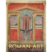 Roman Art: A Guide through The Metropolitan Museum of Arts Collection