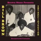 Bill Brown & The Soul Injec... - Dreamworld Fantasies (Reissue) (LP)
