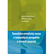 Tematicko-rematický nexus z rozmanitých perspektiv v ruzných jazycích