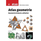 Atlas geometrie - Geometrie krásná a užitečná
