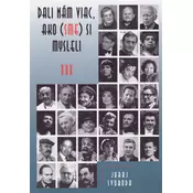 Dali nám viac, ako (sme) si mysleli (III)