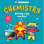 Basher Science: Chemistry