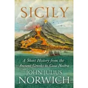 Sicily - A Short History, from the Greeks to Cosa Nostra
