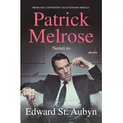 Patrick Melrose: Nerieš to