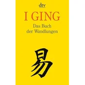 I GING Das Buch der Wandlungen