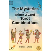The Mysteries of the Minor 2 Card Tarot Combinations