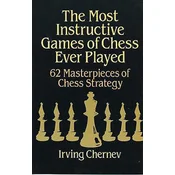 Most Instructive Games of Chess Ever Played