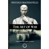 Niccolo Machiavelli - The Art of War: The Complete Books: The Original Text with English Translation