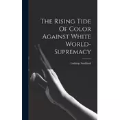 The Rising Tide Of Color Against White World-supremacy
