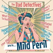 The Bad Detectives - Are In..... Mild Peril (10)