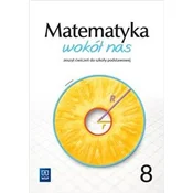 Matematyka wokół nas 8. Zeszyt ćwiczeń. Klasa 8