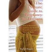 Ultimate Guide to Pregnancy for Lesbians