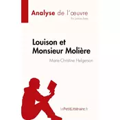 Louison et Monsieur Moliere de Marie-Christine Helgerson (Analyse de l?uvre)