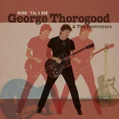 George Thorogood - Ride Til I Die (Numbered) (LP + CD)