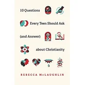 10 Questions Every Teen Should Ask about Christianity
