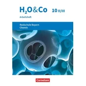 H2O & Co 10. Schuljahr - Wahlpflichtfächergruppe II-III - Realschule Bayern - Arbeitsheft mit Lösungen