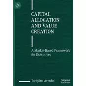 Capital Allocation and Value Creation