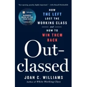 OUTCLASSED HOW THE LEFT LOST THE WORKING