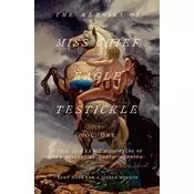 The Memoirs of Miss Chief Eagle Testickle: Vol. 1