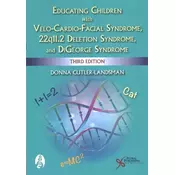 Educating Children with Velo-Cardio-Facial Syndrome, 22q11.2 Deletion Syndrome, and DiGeorge Syndrome