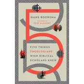Five Things Theologians Wish Biblical Scholars Knew