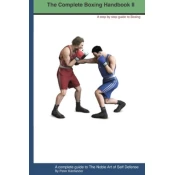 The Complete Boxing handbook 2: A step by step guide to Boxing