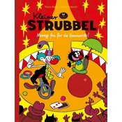 Kleiner Strubbel - Manege frei für die Hanswurste!