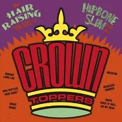 Hipbone Slim & The Crown Toppers - The Hair Raising Sounds Of.. (LP)