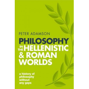 Philosophy in the Hellenistic and Roman Worlds