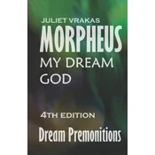 Morpheus My Dream God Dream Premonitions 4th Edition