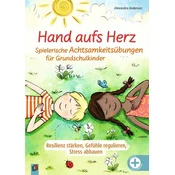 Hand aufs Herz - Spielerische Achtsamkeitsübungen für Grundschulkinder