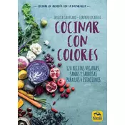 Cocinar con colores : 120 recetas veganas, sanas y sabrosas para las 4 estaciones