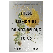 THESE MEMORIES DO NOT BELONG TO US