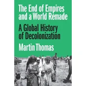The End of Empires and a World Remade