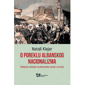 O poreklu albanskog nacionalizma : radanje vecinski muslimanske nacije u Evropi
