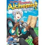 Possibly the Greatest Alchemist of All Time, Vol 1