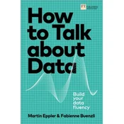 How to Talk about Data: Build your data fluency