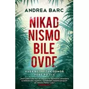 Nikad nismo bile ovde