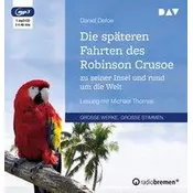 Die späteren Fahrten des Robinson Crusoe zu seiner Insel und rund um die Welt