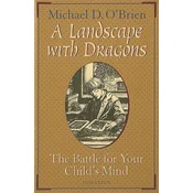 A Landscape with Dragons: The Battle for Your Childs Mind