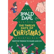 Roald Dahl: The Twelve Days of Christmas: Festive Things to Make and Do