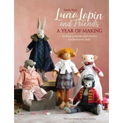 Luna Lapin and Friends, a Year of Making