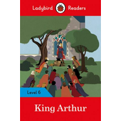 Ladybird Readers Level 6 - King Arthur (ELT Graded Reader)