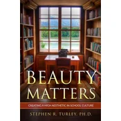 Beauty Matters: Creating a High Aesthetic in School Culture