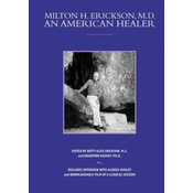 Milton H. Erickson, MD, An American Healer