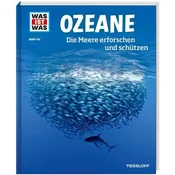 WAS IST WAS Band 143 Ozeane. Die Meere erforschen und schützen
