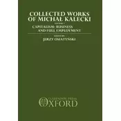 Collected Works of Michal Kalecki: Volume I. Capitalism: Business Cycles and Full Employment